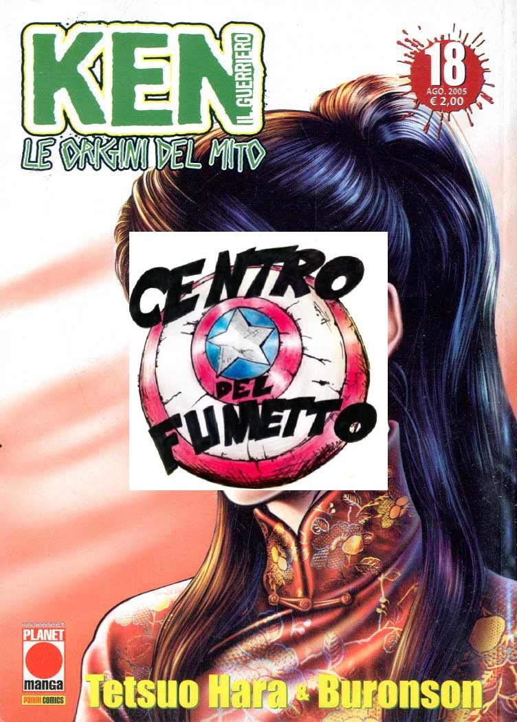 S121) Manga Shonen - Ken il Guerriero: Le Origini del Mito #18 - di Tetsuo  Hara, Buronson - Planet Manga - Centro del Fumetto Online